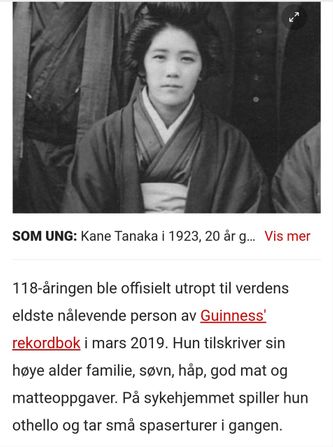 Bilde og tekst hentet fra Dagbladet. Verdens eldste person fra Japan. Ungdomsbilde. Nå er hun 118 år. Her er noen tips om hvordan hun har blitt så gammel